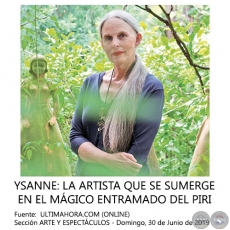 YSANNE: LA ARTISTA QUE SE SUMERGE EN EL MÁGICO ENTRAMADO DEL PIRI - Domingo, 30 de Junio de 2019